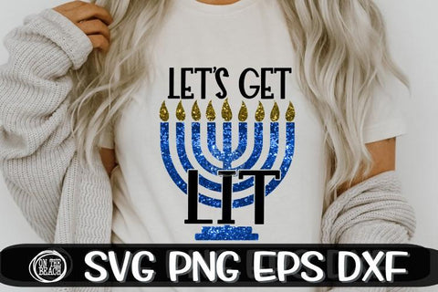 Let's Get Lit - Menorah SVG - Hanukkah SVG - PNG EPS DXF SVG On the Beach Boutique 