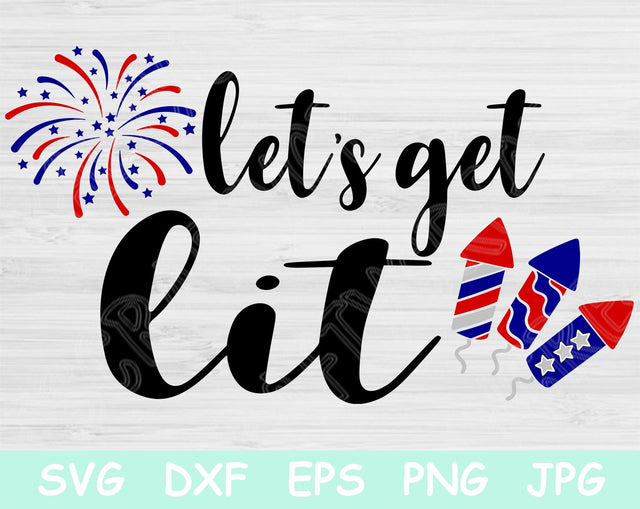 Let's Get Lit Svg, 4th of July Svg. Fourth of July Svg Cut Files for Cricut and Silhouette. Independence Day Svg Digital Design. SVG TiffsCraftyCreations 