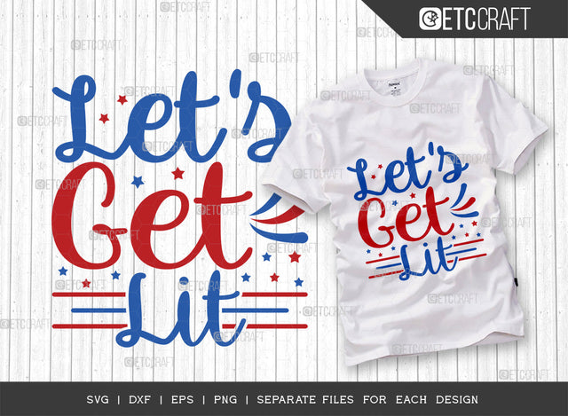 Let's Get Lit SVG Cut File | Memorial Day Svg | Independence Day Svg | Patriotic Svg | Fourth July Svg | America Svg | T-shirt Design SVG ETC Craft 