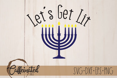 Let's Get Lit SVG, Hanukkah Menorah SVG SVG Caffeinated SVGs 
