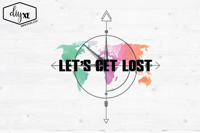 Let's Get Lost Sublimation DIYxe Designs 