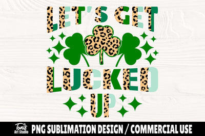 Let's Get Lucked Up PNG | Funny St. Patrick's Png | Sublimation Design | Leopard Png SVG TonisArtStudio 