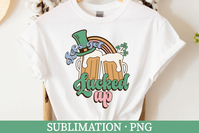 Let's get Lucked up Sublimation PNG | St Patrick's Day Sublimation PNG Sublimation Carla C Designs 