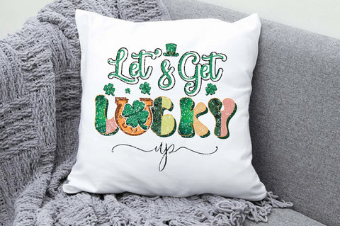 Let's Get Lucked Up Sublimation Sublimation Jagonath Roy 