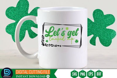 Let's get lucked up SVG SVG DESIGNISTIC 