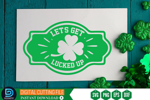 Let's get lucked up SVG SVG DESIGNISTIC 