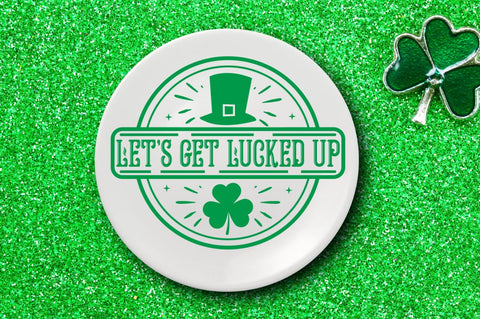 Let's get lucked up SVG SVG DESIGNISTIC 