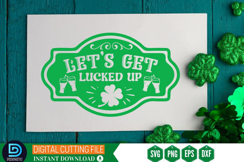 Let's get lucked up SVG SVG DESIGNISTIC 