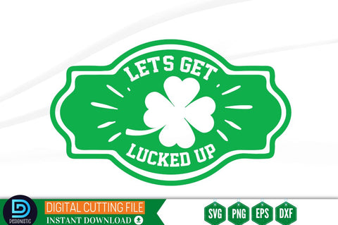 Let's get lucked up SVG SVG DESIGNISTIC 