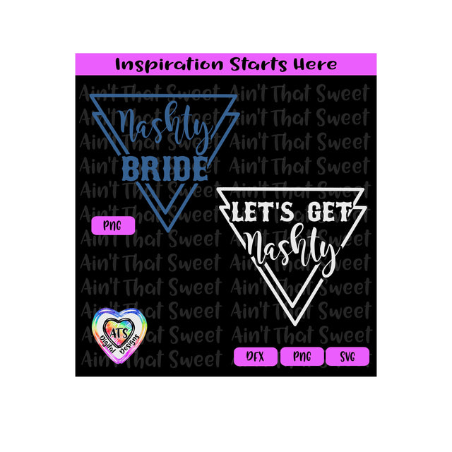 Let's Get Nashty | Nashty Bride | Triangle - Transparent PNG SVG DXF - Silhouette, Cricut, ScanNCut SVG Aint That Sweet 