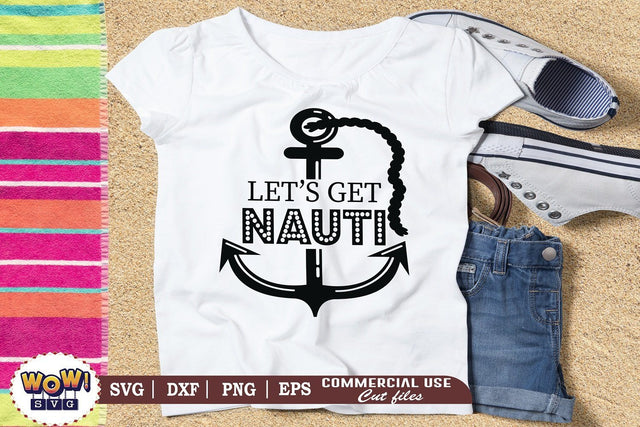 Let's get nauti svg, Summer svg, Beach svg, Png, Dxf SVG Wowsvgstudio 