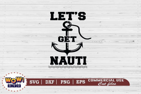 Let's get nauti svg, Summer svg, Beach svg, Png, Dxf SVG Wowsvgstudio 
