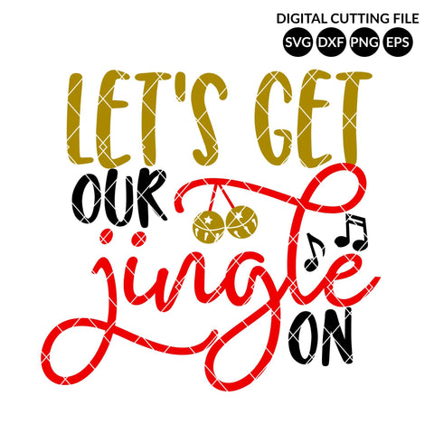 Let's Get Our Jingle On SVG So Fontsy Design Shop 