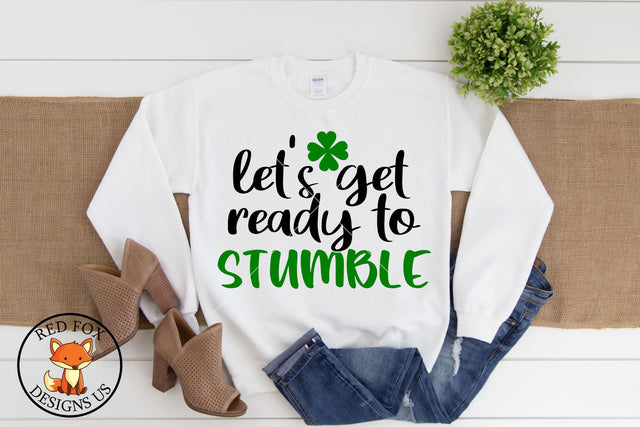 Lets Get Ready To Stumble| St Patricks Day | SVG PNG DXF SVG RedFoxDesignsUS 