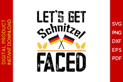 Let's Get Schnitzel Faced Funny German Flag Oktoberfest SVG PNG PDF Cut File SVG Creativedesigntee 