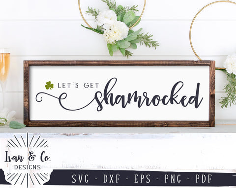 Let's Get Shamrocked SVG Files | St. Patrick's Day SVG | Shamrock SVG | Clover SVG | Cricut | Silhouette | Commercial Use | Digital Cut Files (1109026721) SVG Ivan & Co. Designs 