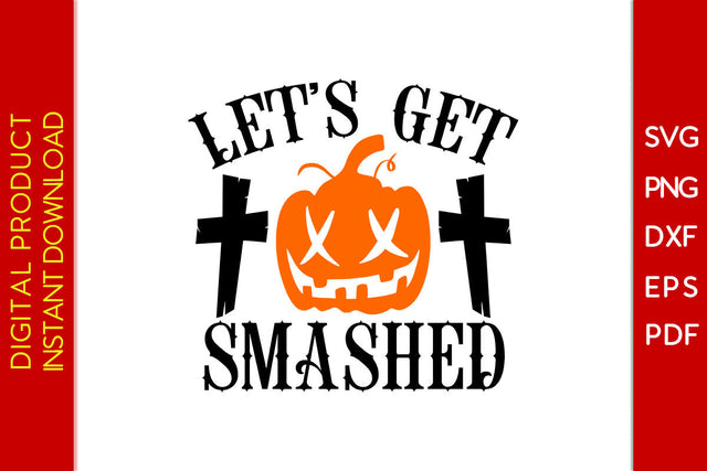 Let’s Get Smashed Halloween SVG PNG PDF Cut File SVG Creativedesigntee 