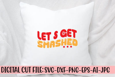 Let’s Get Smashed Retro SVG SVG Syaman 