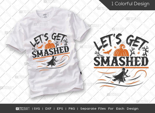 Let’s Get Smashed SVG Cut File | Halloween Svg | Smashed Svg | Pumpkin Halloween Svg | Boo Svg | Halloween T-shirt Design SVG ETC Craft 