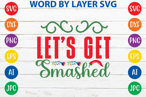 Let's Get Smashed SVG Design SVG Rafiqul20606 