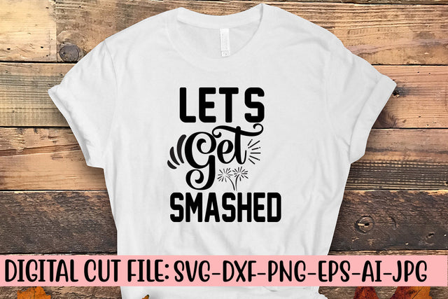 Let's Get Smashed SVG Design SVG Syaman 