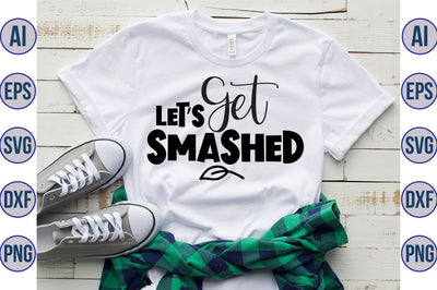 Lets Get Smashed svg SVG orpitasn 