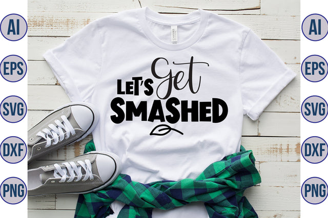 Lets Get Smashed svg SVG orpitasn 