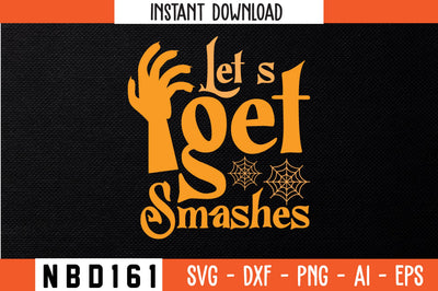 Let’s get smashes Svg Design SVG Nbd161 