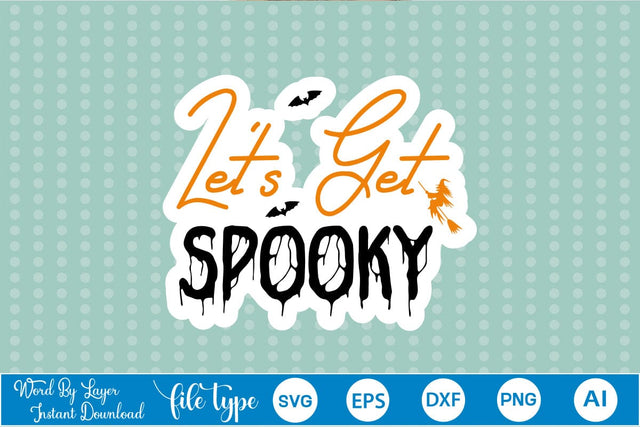 Lets Get Spooky Sticker SVG SVGs,Quotes and Sayings,Food & Drink,On Sale, Print & Cut SVG DesignPlante 503 