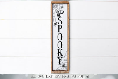 Let's Get Spooky SVG | Halloween SVG | Vertical SVG | Porch Sign | Spider Webs svg | dxf and more! SVG Diva Watts Designs 