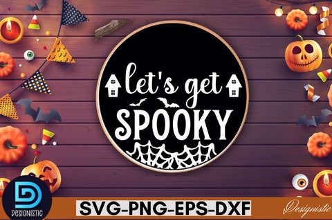 Let's get spooky SVG SVG DESIGNISTIC 