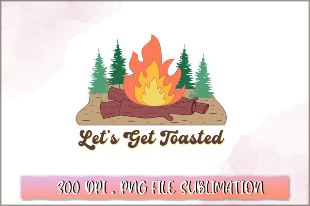 Let's get toasted Sublimation SVG Shetara Begum 