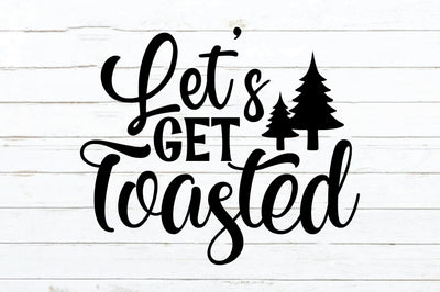 Let's Get Toasted SVG Ariyan 
