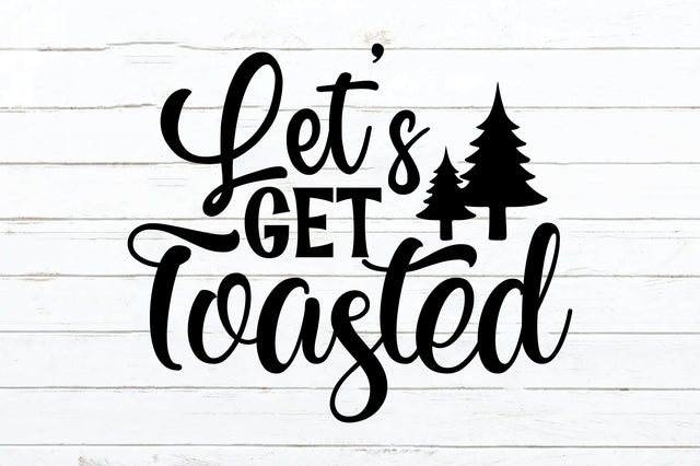 Let's Get Toasted SVG Ariyan 