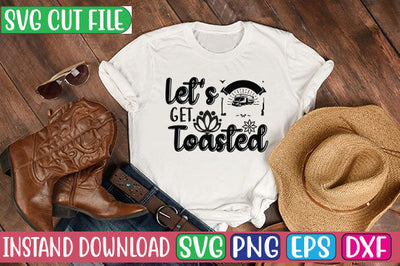 Let's Get Toasted SVG Cut File SVGs, Quotes and Sayings, Food & Drink, Holiday,On Sale, SVG Studio Innate 