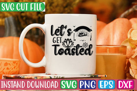 Let's Get Toasted SVG Cut File SVGs, Quotes and Sayings, Food & Drink, Holiday,On Sale, SVG Studio Innate 