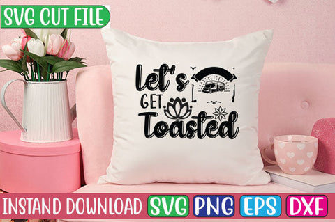 Let's Get Toasted SVG Cut File SVGs, Quotes and Sayings, Food & Drink, Holiday,On Sale, SVG Studio Innate 