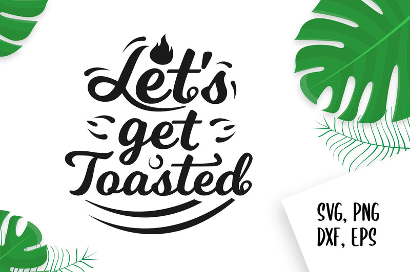 Let's get toasted svg design SVG futivesvg 
