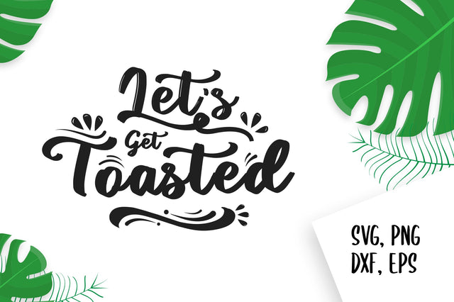 Let's Get Toasted SVG Design SVG futivesvg 