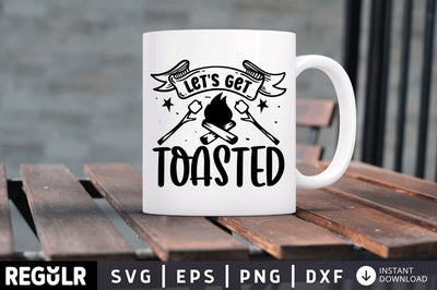 Lets Get toasted SVG SVG Regulrcrative 