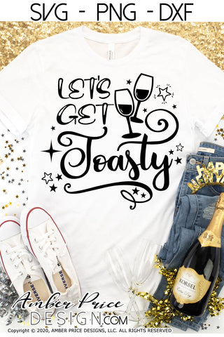 Let's get toasty SVG | New Years Eve SVG PNG DXF | Fun NYE Shirt SVG | New Year 2022 SVGs | Amber Price Design SVG Amber Price Design 