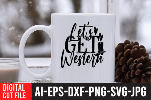 Let's Get Western SVG Cut File SVG BlackCatsMedia 