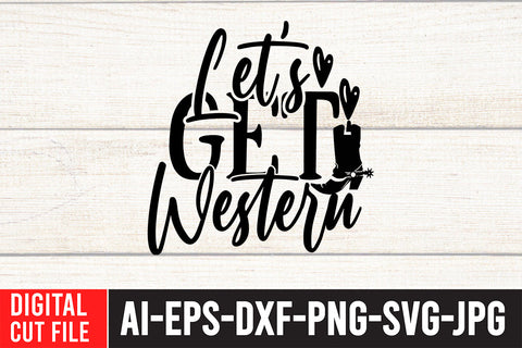 Let's Get Western SVG Cut File SVG BlackCatsMedia 