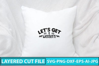 Let's Get Western SVG Cut File SVG Syaman 