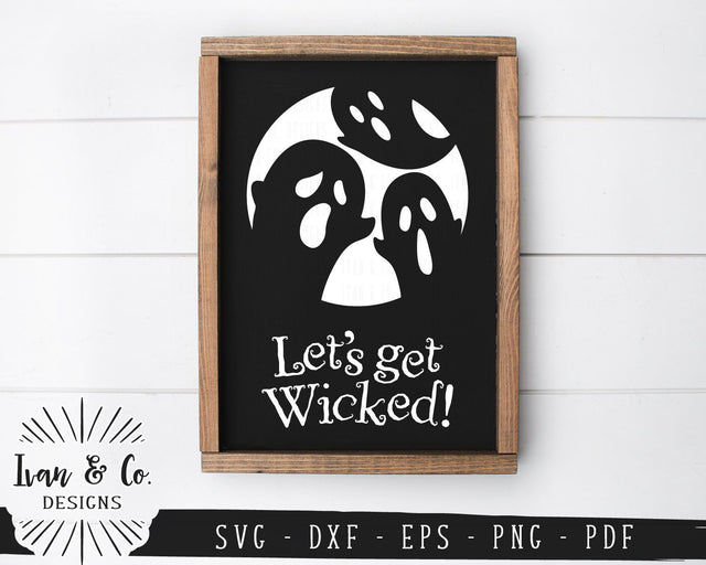 Let's Get Wicked SVG Files | Halloween SVG | Ghost SVG | Fall SVG | Commercial Use | Cricut | Silhouette | Cut Files (1027415918) SVG Ivan & Co. Designs 