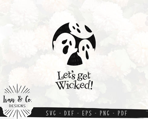 Let's Get Wicked SVG Files | Halloween SVG | Ghost SVG | Fall SVG | Commercial Use | Cricut | Silhouette | Cut Files (1027415918) SVG Ivan & Co. Designs 