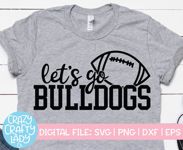 Let's Go Bulldogs | Football SVG Cut File SVG Crazy Crafty Lady Co. 