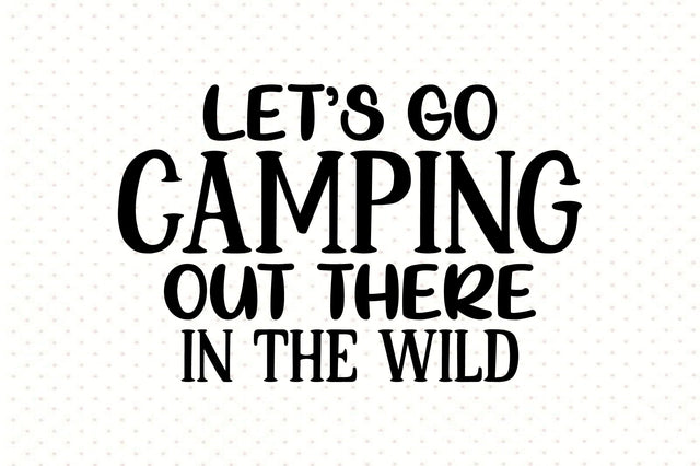 Lets go camping out there in the wild SVG orpitasn 