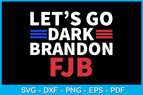 Let's Go Dark Brandon FJB Conservative Funny Sayings SVG PNG PDF Cut File SVG Creativedesigntee 