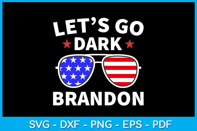 Let's Go Dark Brandon USA Flag Funny Sayings SVG PNG PDF Cut File SVG Creativedesigntee 